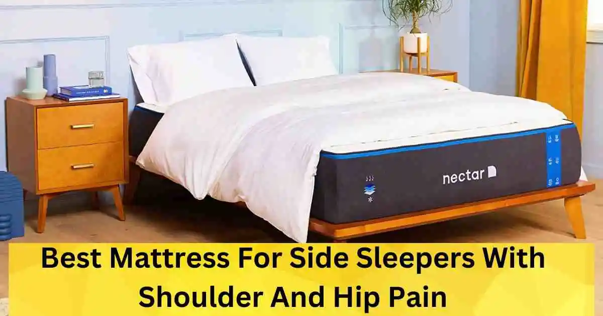 Best Mattress For Side Sleepers With Shoulder And Hip Pain