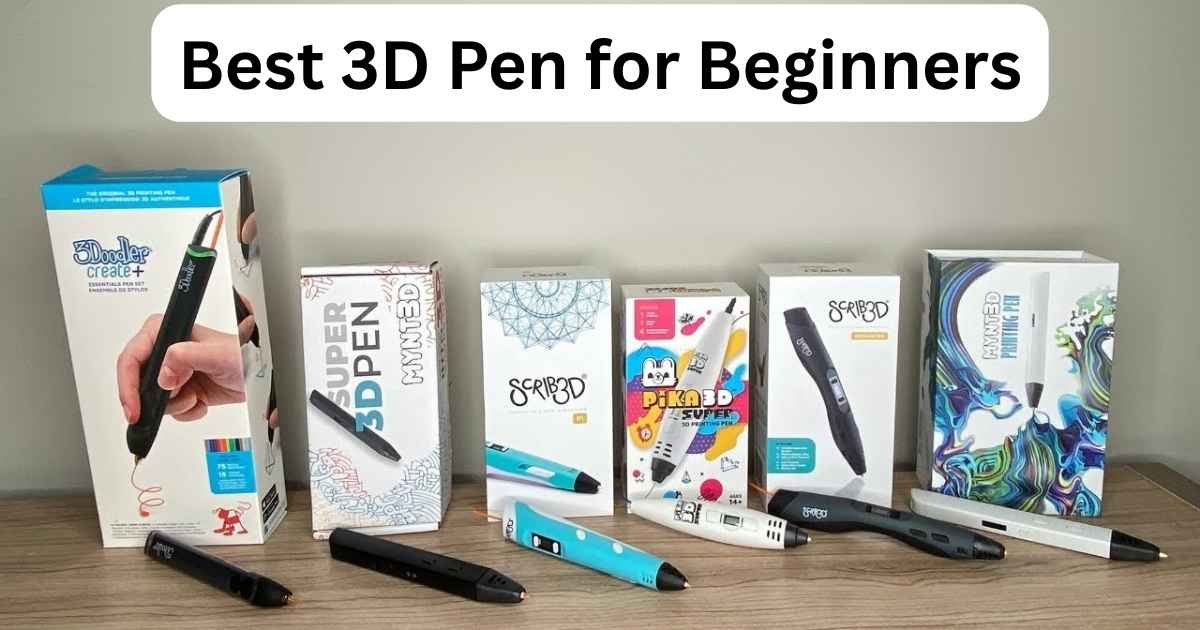 Best 3D Pen for Beginners