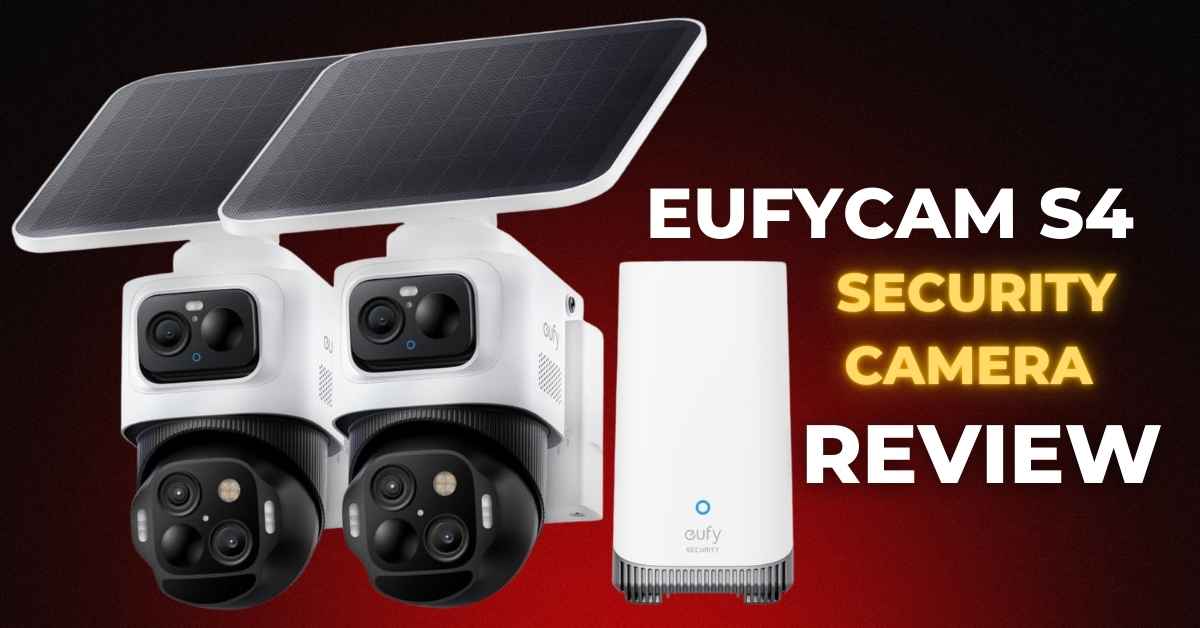 eufyCam S4 Security Camera Review